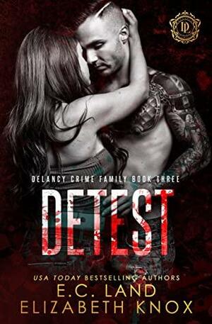 Detest by Elizabeth Knox, E.C. Land