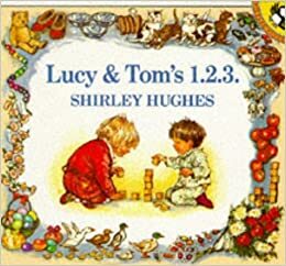 Lucy and Tom's 1 2 3 by Shirley Hughes