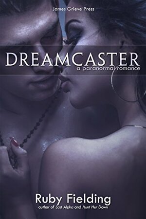 Dreamcaster by Ruby Fielding