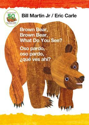 Brown Bear, Brown Bear, What Do You See? / Oso Pardo, Oso Pardo, ¿qué Ves Ahí? (Bilingual Board Book - English / Spanish) by Bill Martin