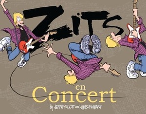 Zits en Concert: A Zits Treasury by Jim Borgman, Jerry Scott