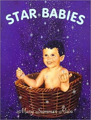 Star Babies by Mary Summer Rain