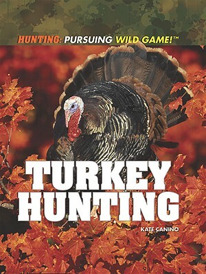 Turkey Hunting by Kate Canino