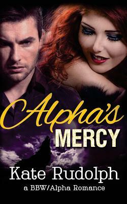 Alpha's Mercy by Kate Rudolph