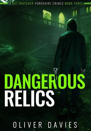 Dangerous Relics by Oliver Davies, Oliver Davies