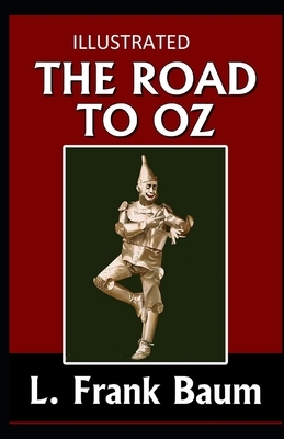 The Road to Oz Illustrated by L. Frank Baum