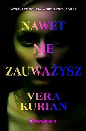 Nawet nie zauważysz by Nina Wum, Vera Kurian