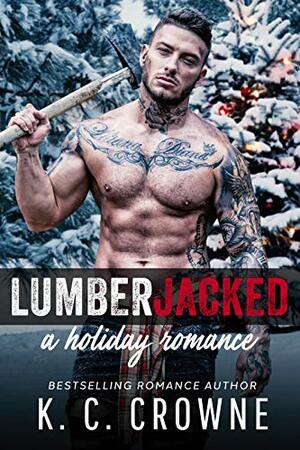 Lumberjacked by K.C. Crowne