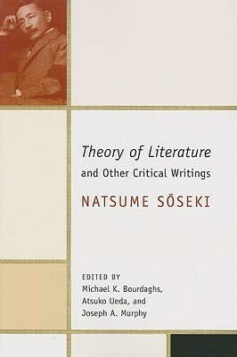 Theory of Literature and Other Critical Writings by Natsume Sōseki, Joseph Murphy, Atsuko Ueda, Michael Bourdaghs