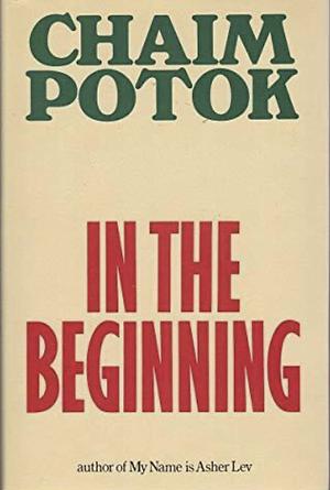In the Beginning by Chaim Potok