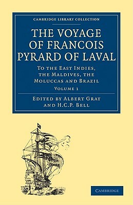 The Voyage of Francois Pyrard of Laval to the East Indies, the Maldives, the Moluccas and Brazil 3-Volume Set by Fran Ois Pyrard, Francois Pyrard, Pyrard Francois