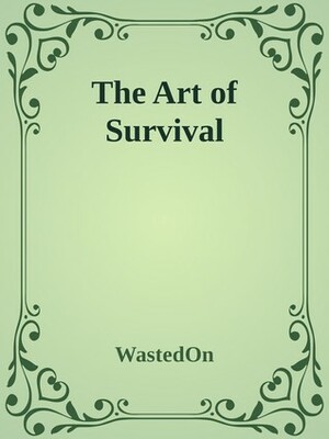 The Art of Survival by WastedOn