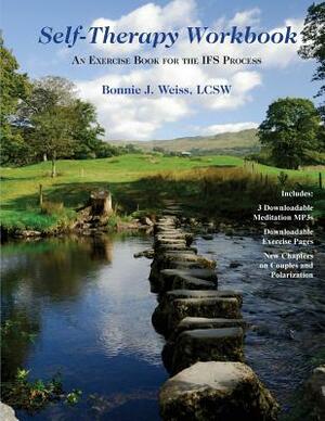 Self-Therapy Workbook: An Exercise Book For The IFS Process by Bonnie J. Weiss Lcsw