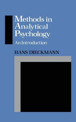 Methods in Analytical Psychology: An Introduction by Hans Dieckmann