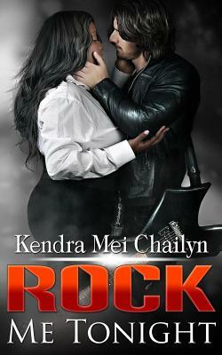 Rock Me Tonight by Kendra Mei Chailyn