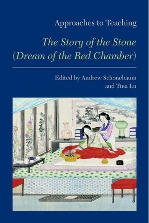 Approaches to Teaching the Story of the Stone by Andrew Schonebaum