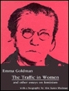 The Traffic in Women and Other Essays on Feminism by Alix Kates Shulman, Emma Goldman
