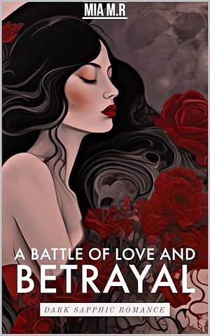 A Battle of Love and Betrayal by Mia Monroe