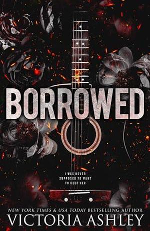 Borrowed: Alternate Cover by Victoria Ashley, Victoria Ashley