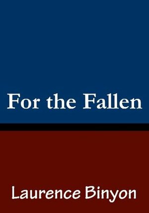 For the Fallen by Laurence Binyon