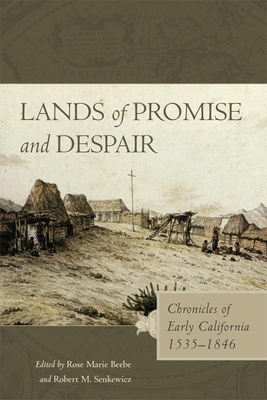 Lands of Promise and Despair: Chronicles of Early California, 1535-1846 by 