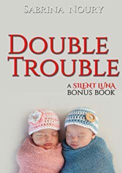 Double Trouble : A Silent Luna Bonus Chapter by Sabrina Noury