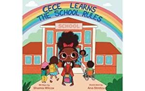 Cece Learns the School Rules by Shamia Wilcox