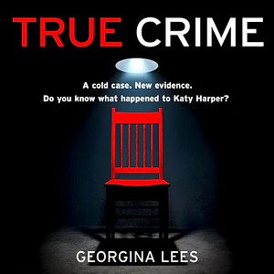 True Crime by Georgina Lees