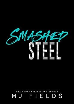 Smashed Steel by MJ Fields