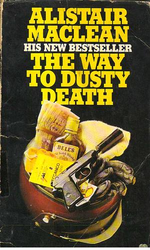 The Way to Dusty Death by Alistair MacLean