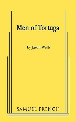 Men of Tortuga by Jason Wells
