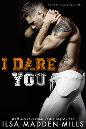 I Dare You by Ilsa Madden-Mills
