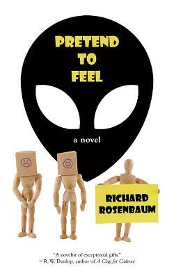 Pretend to Feel by Richard Rosenbaum
