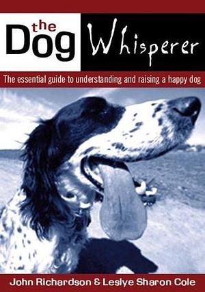 Dog Whisperer by John Richardson, Lesley Sharon Cole, Lorraine Hamilton