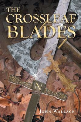 The Crossleaf Blades by John Wallace