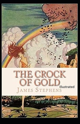 The Crock of Gold Illustrated by James Stephens