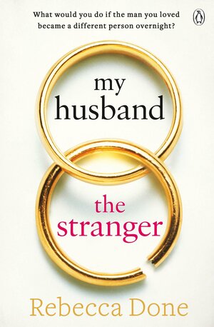 My Husband the Stranger by Rebecca Done