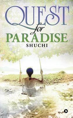 Quest for Paradise by Shuchi