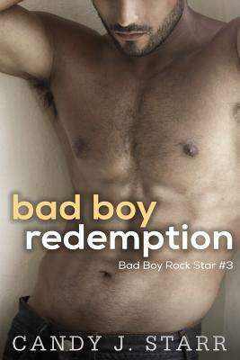 Bad Boy Redemption by Candy J. Starr