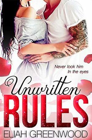 Unwritten Rules by Eliah Greenwood