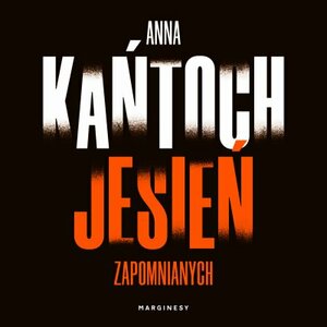 Jesień zapomnianych by Anna Kańtoch