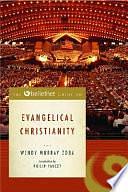 The Beliefnet Guide To Evangelical Christianity by Wendy Murray Zoba