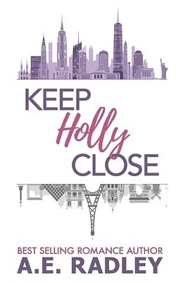 Keep Holly Close by Amanda Radley