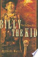 Billy the Kid: The Endless Ride by Michael Wallis