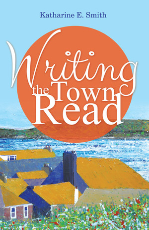 Writing the Town Read by Katharine E. Smith