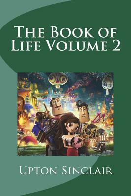 The Book of Life Volume 2 by Upton Sinclair