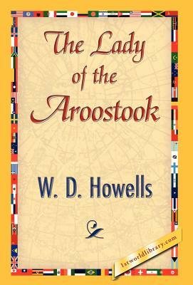 The Lady of the Aroostook by W. D. Howells, Howells W. D. Howells