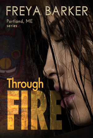 Through Fire by Freya Barker