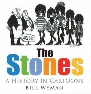 The Stones: A History in Cartoons by Richard Havers, Bill Wyman