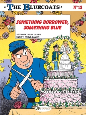 Something Borrowed, Something Blue by Raoul Cauvin